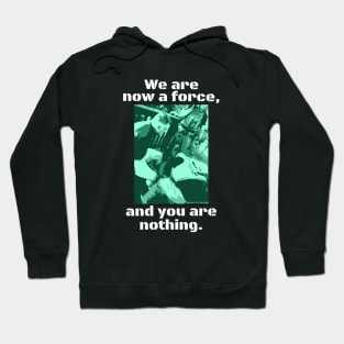 We Are A Force Hoodie